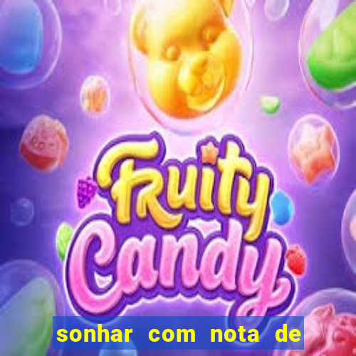 sonhar com nota de 200 reais jogo do bicho